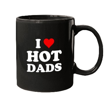 Discover I Love Hot Dads Mugs