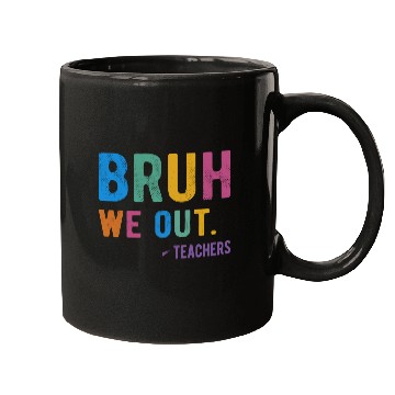 Discover Bruh We Out Teachers Mugs