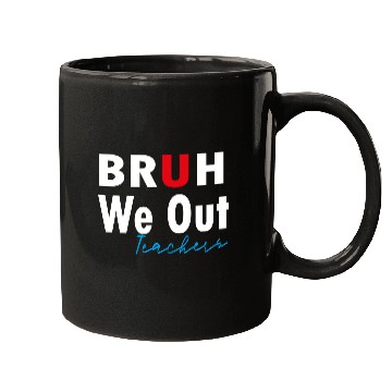 Discover Bruh We Out Teachers Mugs