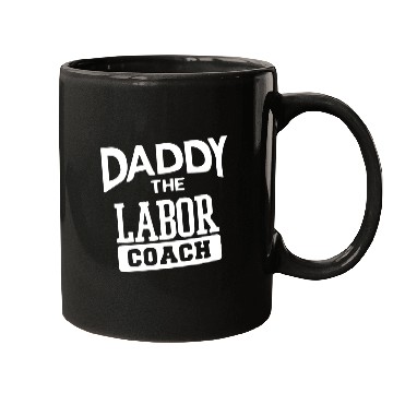 Discover Daddy The Labor Coach Mugs