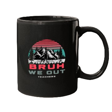 Discover Bruh We Out Teachers Happy Last Day Of School Mugs