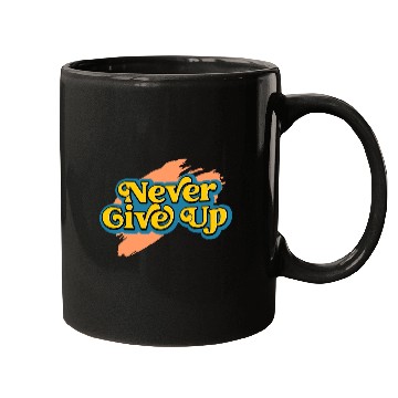 Discover Never Give Up Mugs