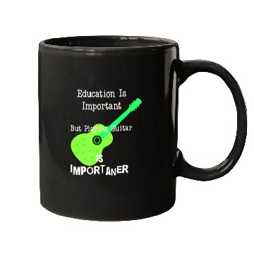 Discover Education Is Important But Playing Guitar is Mugs