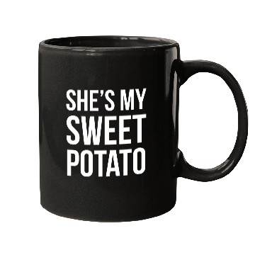 Discover She s My Sweet Potato Mugs