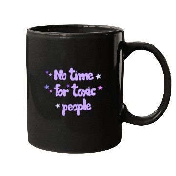 Discover No Time For Toxic Mugs