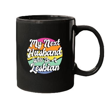 Discover My Next Husband Will Be a Lesbian Mugs