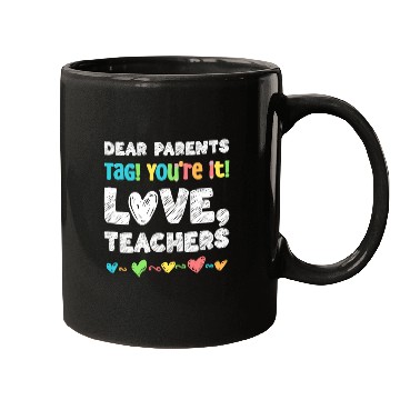 Discover Dear Parents Tag You're It Love Teachers Mugs
