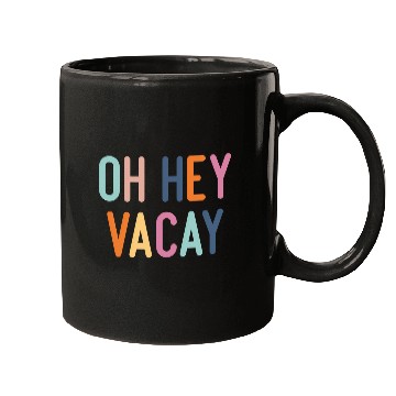 Discover Summer Oh Hey Vacay Vacation Mugs