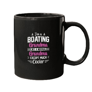 Discover I'M A Boating Grandma Like A Normal Grandma Mugs