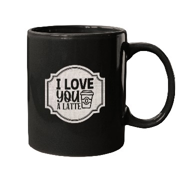 Discover I Love You a Latte Mugs