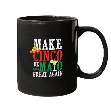 Discover Cinco De Mayo Make Cinco De Mayo Great Again Mugs