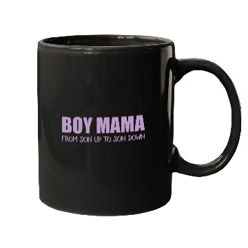 Discover Boy Mama From Son Up To Son Down Mugs