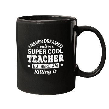 Discover Funny Super Cool Teacher Mugs