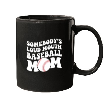 Discover Somebody'S Loud Baseball Mom Mugs