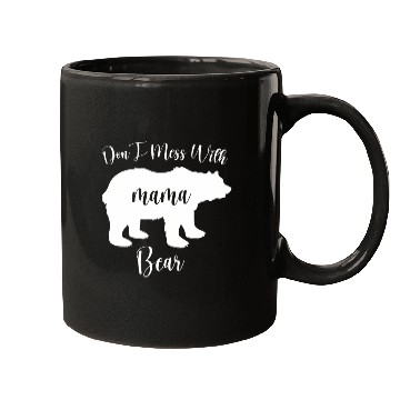 Discover Don'T Mess With Mama Mugs