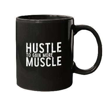 Discover Hustle To Gain More Muscle 3 Mugs