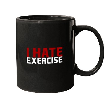 Discover I Hate Exercise Mugs