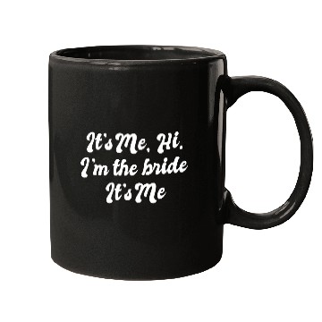 Discover It'S Me Hi I'M The Bride Bachelorette Wedding Mugs