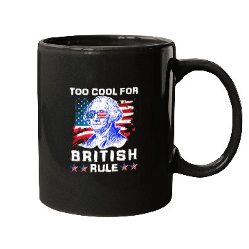 Discover George Washington Too cool for British Rule US Mugs