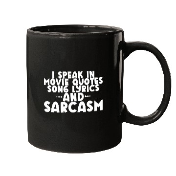 Discover I Speak In Movie Quotes, Song Lyrics, And Sarcasm2 Mugs