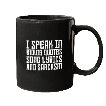 Discover I Speak In Movie Quotes, Song Lyrics, And Sarcasm3 Mugs