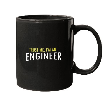 Discover Trust Me I m An Engineer Mugs