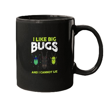Discover Bug Lover Entomologists I Like Big Bugs And I Mugs