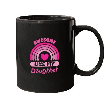 Discover Awesome Like My Daughter Mugs