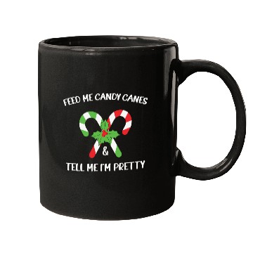 Discover Feed Me Candy Canes And Tell Me Im Pretty Mugs