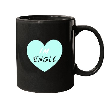 Discover "I'm Single" Beautiful Mugs -Love-Self