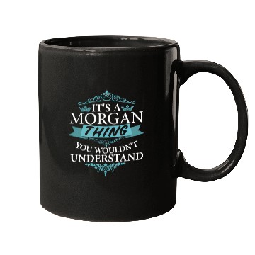 Discover It'S A Morgan Thing You Wouldn'T Understand Mugs