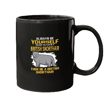 Discover Always Be Yourself Unless You Can Be A British Sho Mugs
