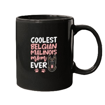 Discover Coolest Belgian Malinois Mom Ever Mugs