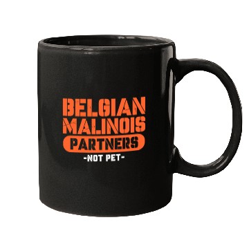 Discover Belgian Malinois Partners Not Pet Mugs
