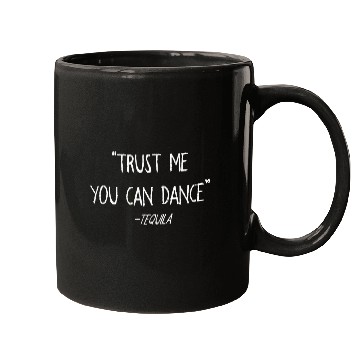 Discover Cinco De Mayo Funny Trust Me You Can Dance Tequila Mugs