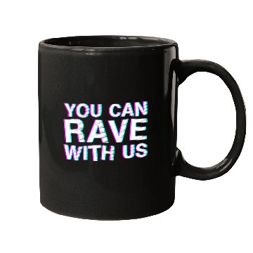 Discover You Can Rave With Us 4 Mugs