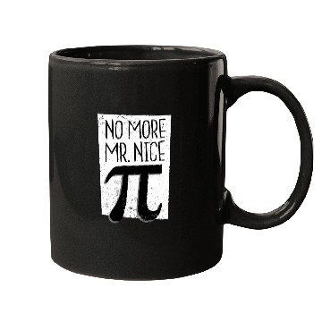 Discover No More Mr Nice Pi Day Mugs