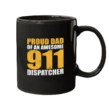 Discover Proud Dad Of An Awesome 911 Dispatcher Mugs