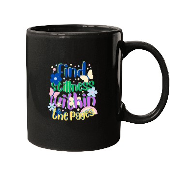 Discover "Find Stillness Within The Pages"for Reading Lover Mugs