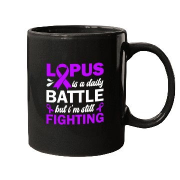 Discover Lupus Is A Daily Battle But I'm Still Fighting Mugs