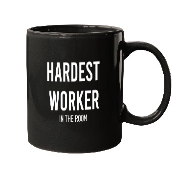 Discover Hardest Worker In The Room Motivation green Mugs