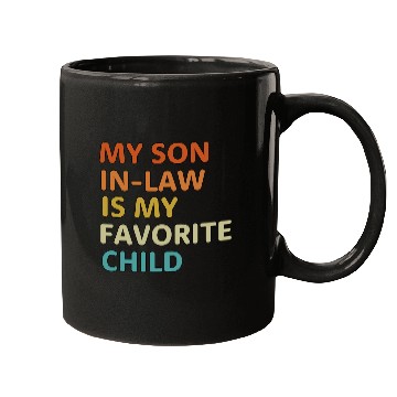 Discover My Son In Law Is My Favorite Child aesthetic Mugs
