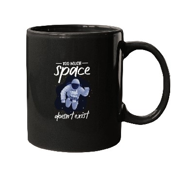 Discover Astronaut too much space doesn´t exist spaceman Mugs