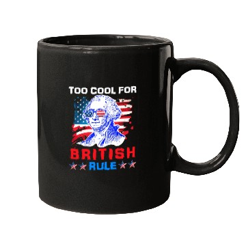 Discover George Washington Too cool for British Rule US Mugs
