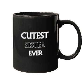Discover Cutest Sister Ever Mugs