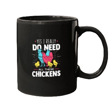 Discover Yes I Really Do Need All These Chickens - Funny Fa Mugs