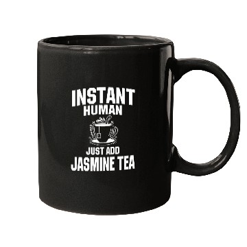 Discover Instant Human Just Add Jasmine Tea Mugs