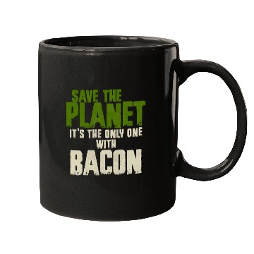 Discover Save The Planet Bacon Lover Mugs