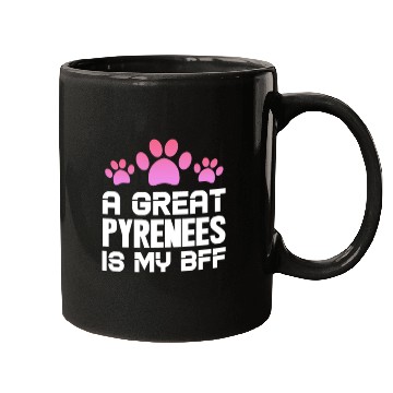 Discover A Great Pyrenees Is My BFF Mugs
