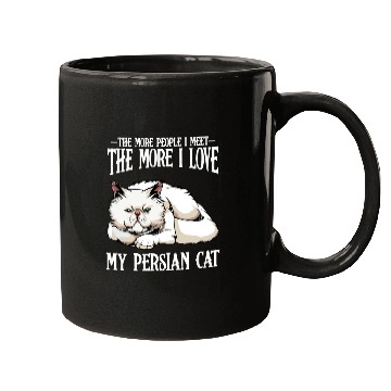 Discover Persian Cat The More People I Meet Cat Lover Mugs